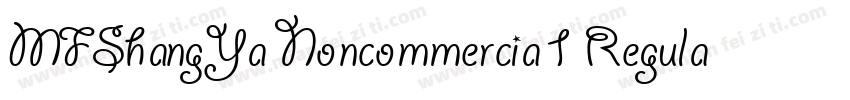 MFShangYa Noncommercia1 Regular字体转换